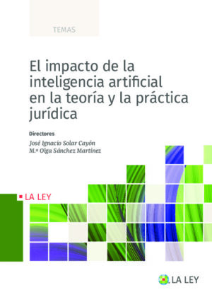 El impacto de la inteligencia artificial en la teoría y la práctica jurídica