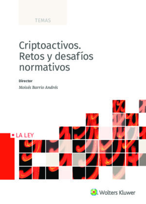 Criptoactivos. Retos y desafíos normativos