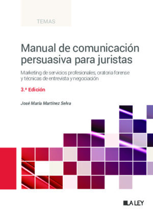 Manual de Comunicación Persuasiva para Juristas (3.ª Edición)