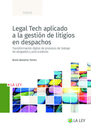 Legal Tech aplicado a la gestión de litigios en despachos