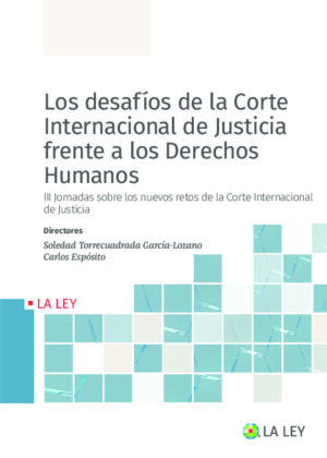 Los desafíos de la Corte Internacional de Justicia frente a los Derechos Humanos