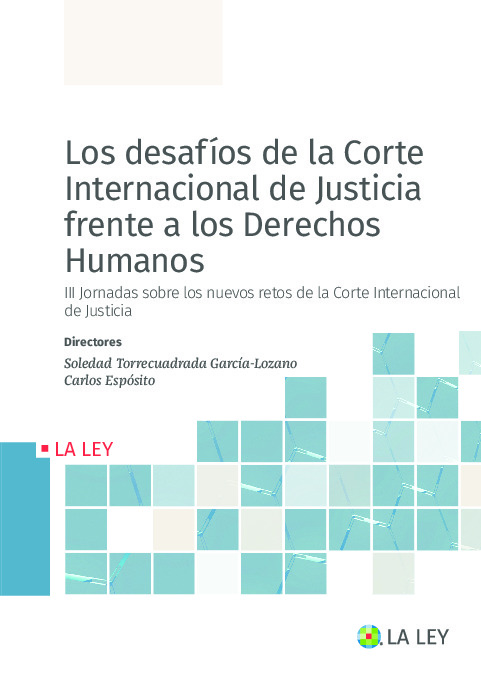 Los desafíos de la Corte Internacional de Justicia frente a los Derechos Humanos