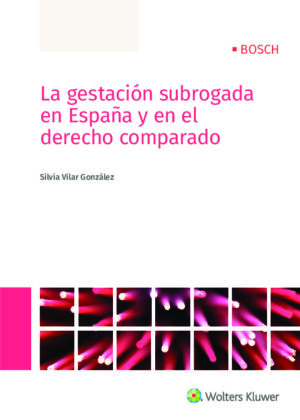 La gestación subrogada en España y en el derecho comparado