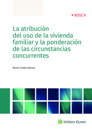 La atribución del uso de la vivienda familiar y la ponderación de las circunstancias concurrentes