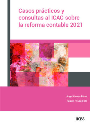 Casos prácticos y consultas al ICAC sobre la reforma contable 2021