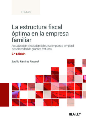 La estructura fiscal óptima en la empresa familiar (2.ª Edición)