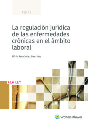 La regulación jurídica de las enfermedades crónicas en el ámbito laboral