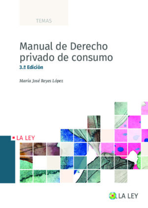 Manual de Derecho privado de consumo (3.ª Edición)