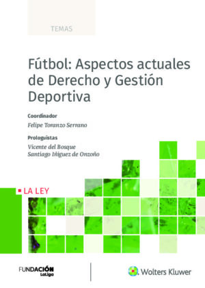 Fútbol: Aspectos actuales de Derecho y Gestión Deportiva