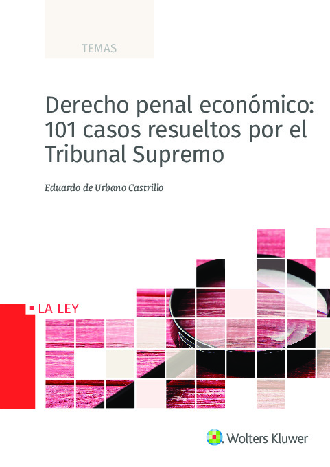 Derecho penal económico: 101 casos resueltos por el Tribunal Supremo