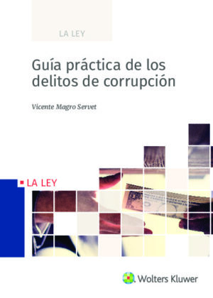 Guía práctica de los delitos de corrupción