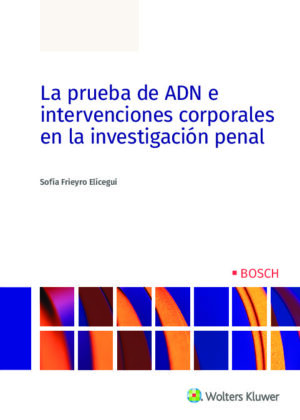 La prueba de ADN e intervenciones corporales en la investigación penal