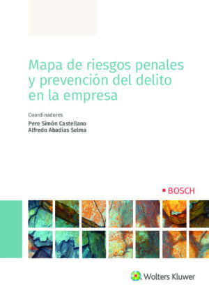 Mapa de riesgos penales y prevención del delito en la empresa