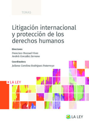 Litigación internacional y protección de los derechos humanos