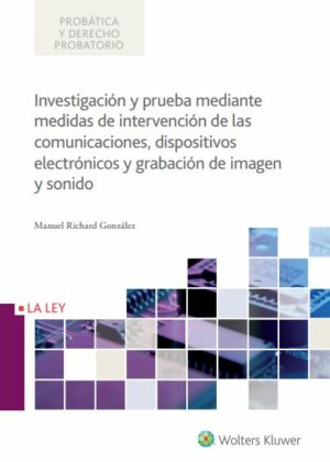 Investigación y prueba mediante medidas de intervención de las comunicaciones, dispositivos electrónicos y grabación de imagen y sonido