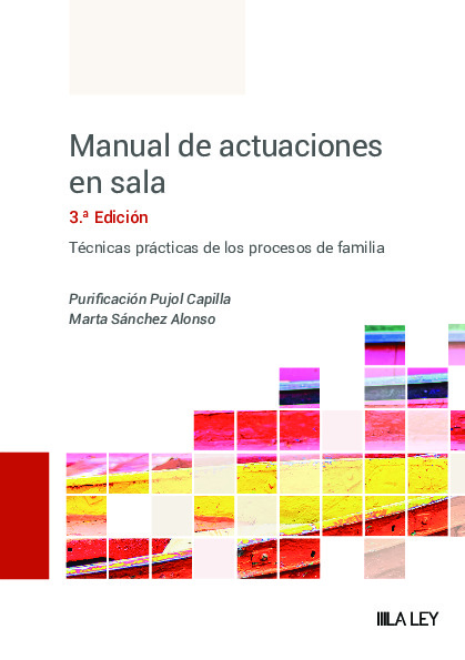 Manual de actuaciones en sala. Técnicas prácticas de los procesos de familia (3.ª Edición)