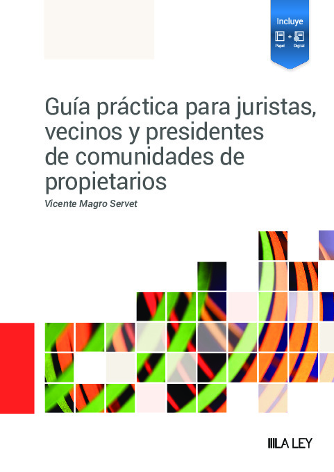 Guía práctica para juristas, vecinos y presidentes de comunidades de propietarios