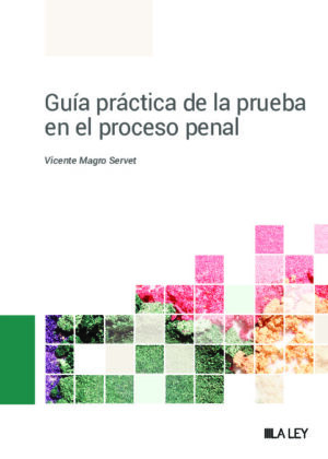 Guía práctica de la prueba en el proceso penal