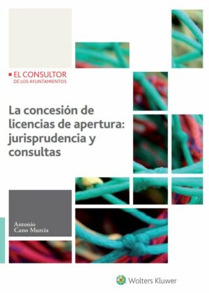 La concesión de licencias de apertura: jurisprudencia y consultas