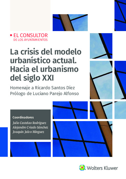 La crisis del modelo urbanístico actual. Hacia el urbanismo del siglo XXI