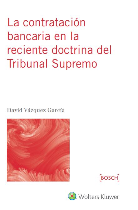 La contratación bancaria en la reciente doctrina del Tribunal Supremo