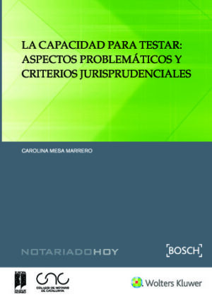 La capacidad para testar: aspectos problemáticos y criterios jurisprudenciales