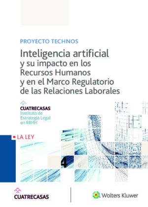 Inteligencia artificial y su impacto en los Recursos Humanos y en el Marco Regulatorio de las Relaciones Laborales