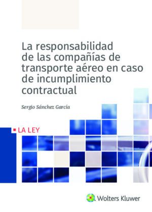 La responsabilidad de las compañías de transporte aéreo en caso de incumplimiento contractual