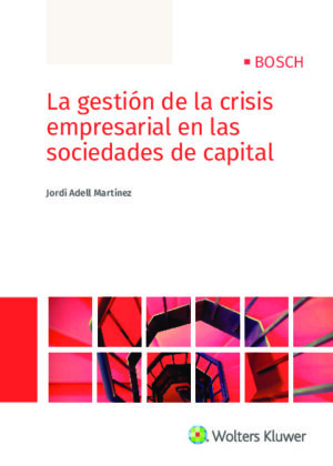 La gestión de la crisis empresarial en las sociedades de capital