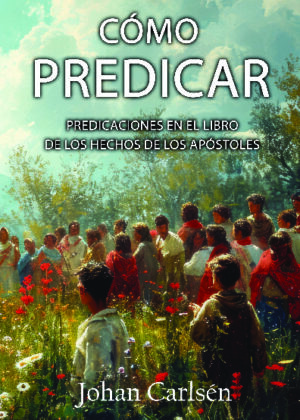 Cómo predicar: predicaciones en el libro de los Hechos de los Apóstoles