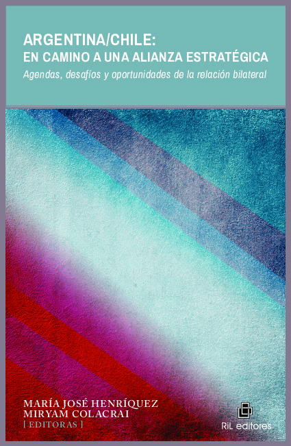 Argentina/Chile: en camino a una alianza estratégica. Agendas, desafíos y oportunidades de la relación bilateral