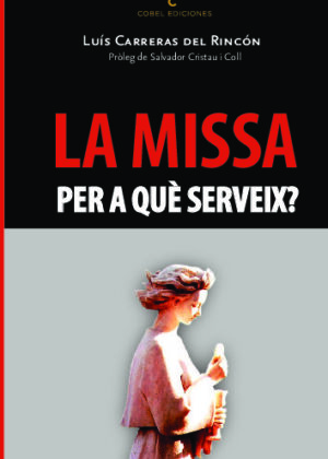 LA MISSA PER A QUÈ SERVEIX?