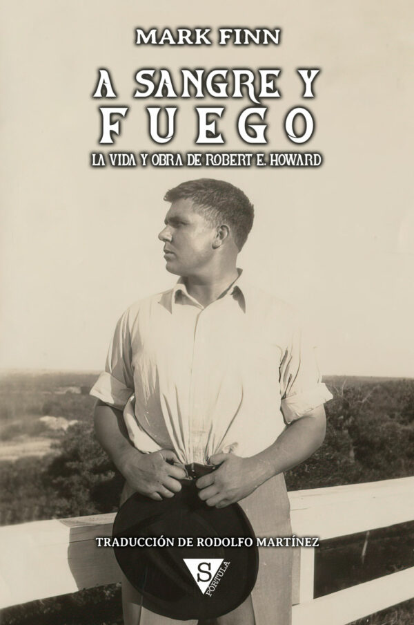 A sangre y fuego. La vida y obra de Robert E. Howard