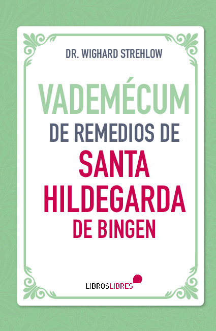 VADÉMECUM DE REMEDIOS DE SANTA HILDEGARDA DE BINGEN