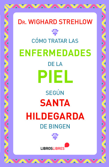 Las enfermedades de la piel según Santa Hildegarda de Bingen