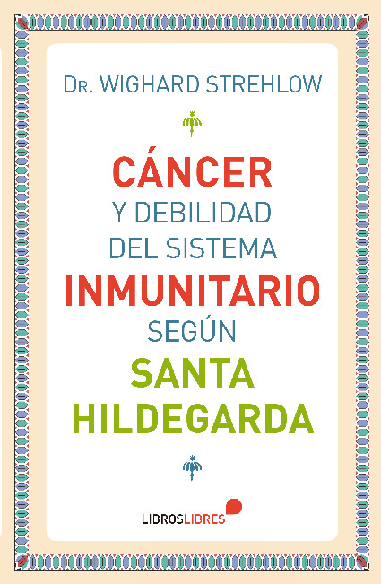 Cáncer y debilidad del sistema inmunitario según Santa Hildegarda