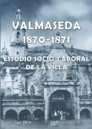 Valmaseda 1870-1871. Estudio socio-laboral de la villa