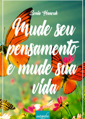 Mude Seu Pensamento e Mude Sua Vida