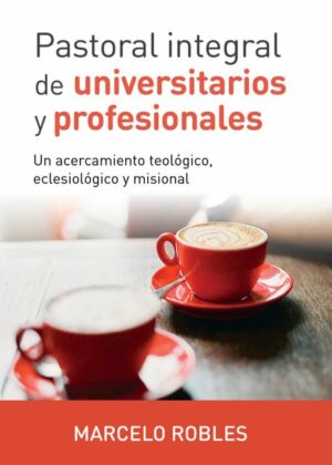 Pastoral integral de universitarios y profesionales