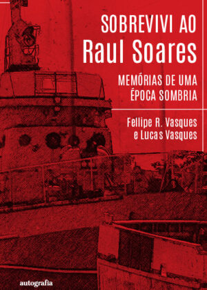 Sobrevivi ao Raul Soares: memórias de uma época sombria