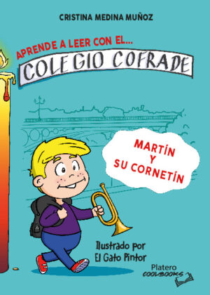 APRENDE A LEER EN EL COLEGIO COFRADE . MARTÍN Y SU CORNETÍN