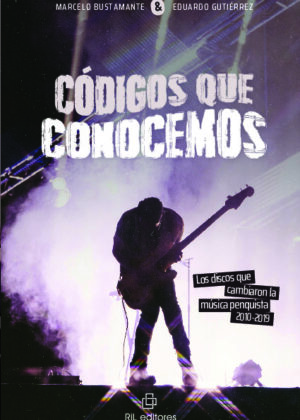 Códigos que conocemos. Los discos que cambiaron la música penquista, 2010-2019