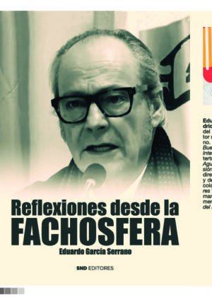 Reflexiones desde la fachosfera. Eduardo García Serrano