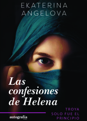 Las confesiones de Helena - Troya solo fue el principio