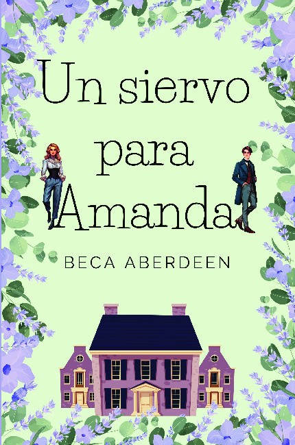 Un siervo para Amanda (El ángel en la casa 1)