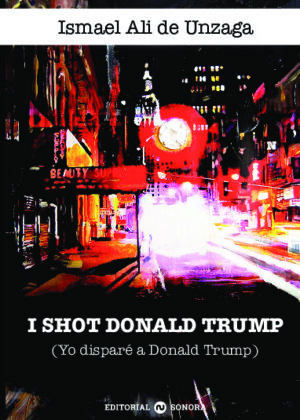 I Shot Donald Trump (Yo disparé a Donald Trump)