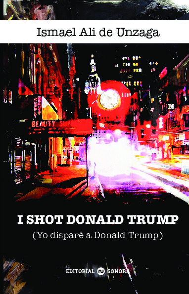 I Shot Donald Trump (Yo disparé a Donald Trump)