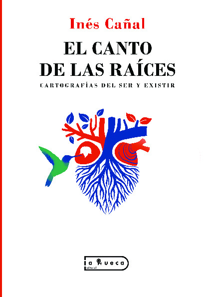 El canto de las raíces – Cartografías del ser y existir