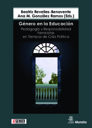 Género en la Educación. Pedagogía y Responsabilidad Feministas en Tiempos de Crisis Política