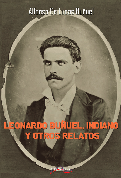 Leonardo Buñuel, Indiano y otros relatos